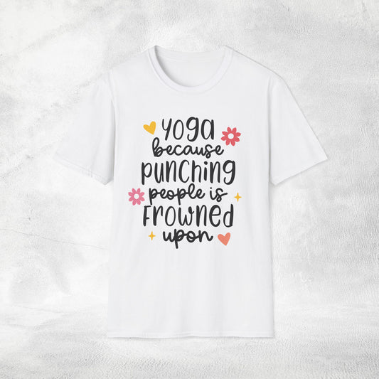 Women's Yoga shirt yogs because punching people is frowned upon