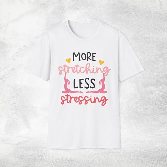 Women's yoga shirt more stretching less stressing