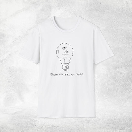 Women's Slogan T-shirt bloom, where you are planted