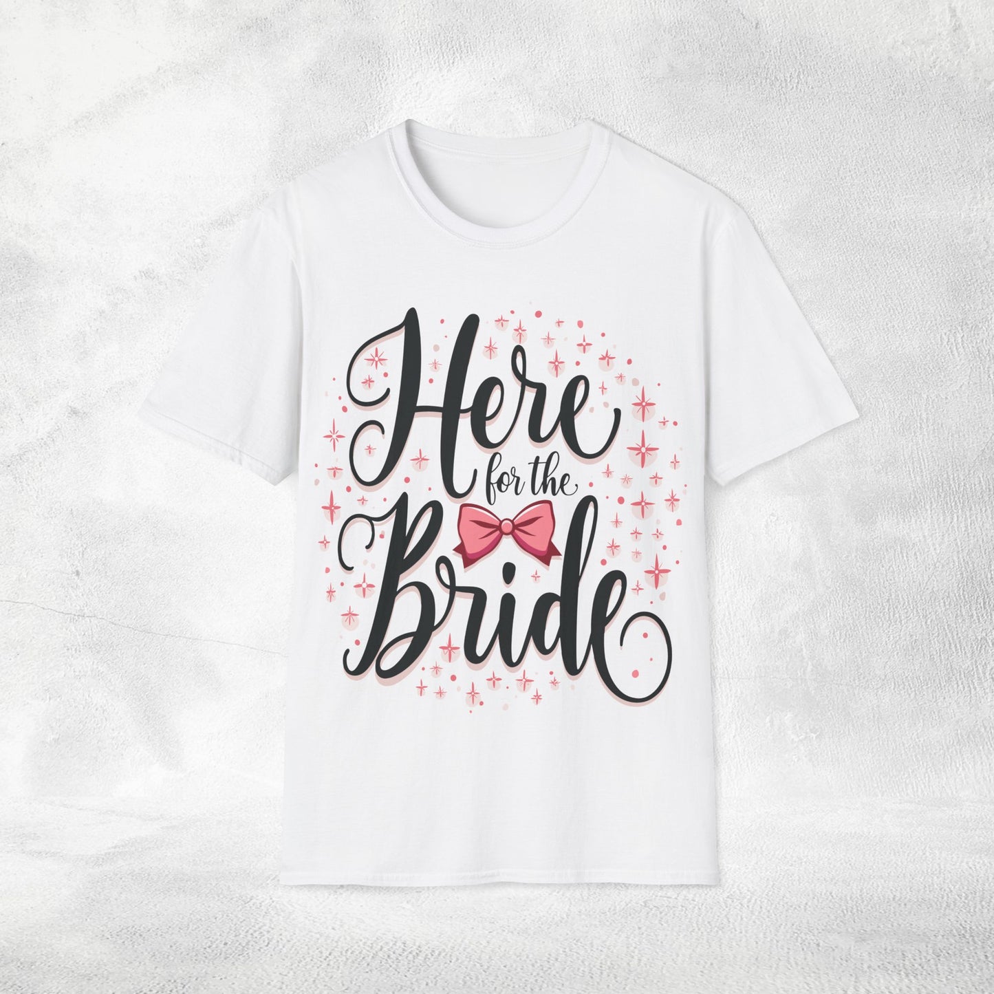 Women's T-Shirt Here for the Bride bachelorette party