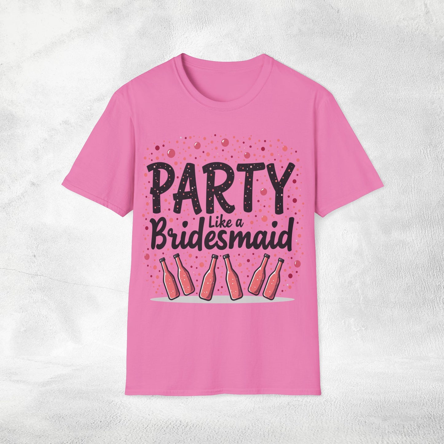 Women's T-Shirt party like a Bridesmaid bachelorette party