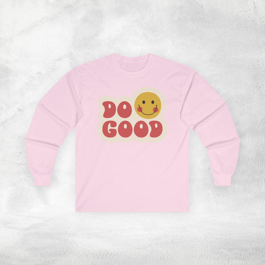 Women's Long Sleeve Tee do good