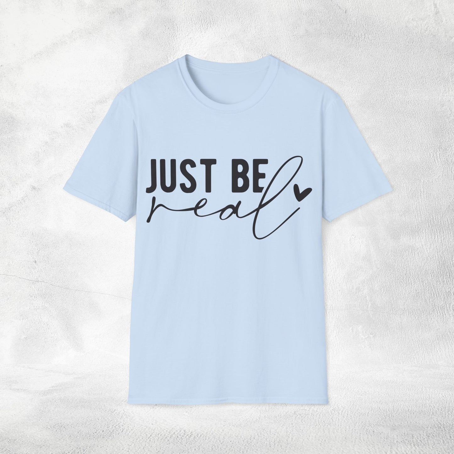 Women's Slogan T-shirt just be real