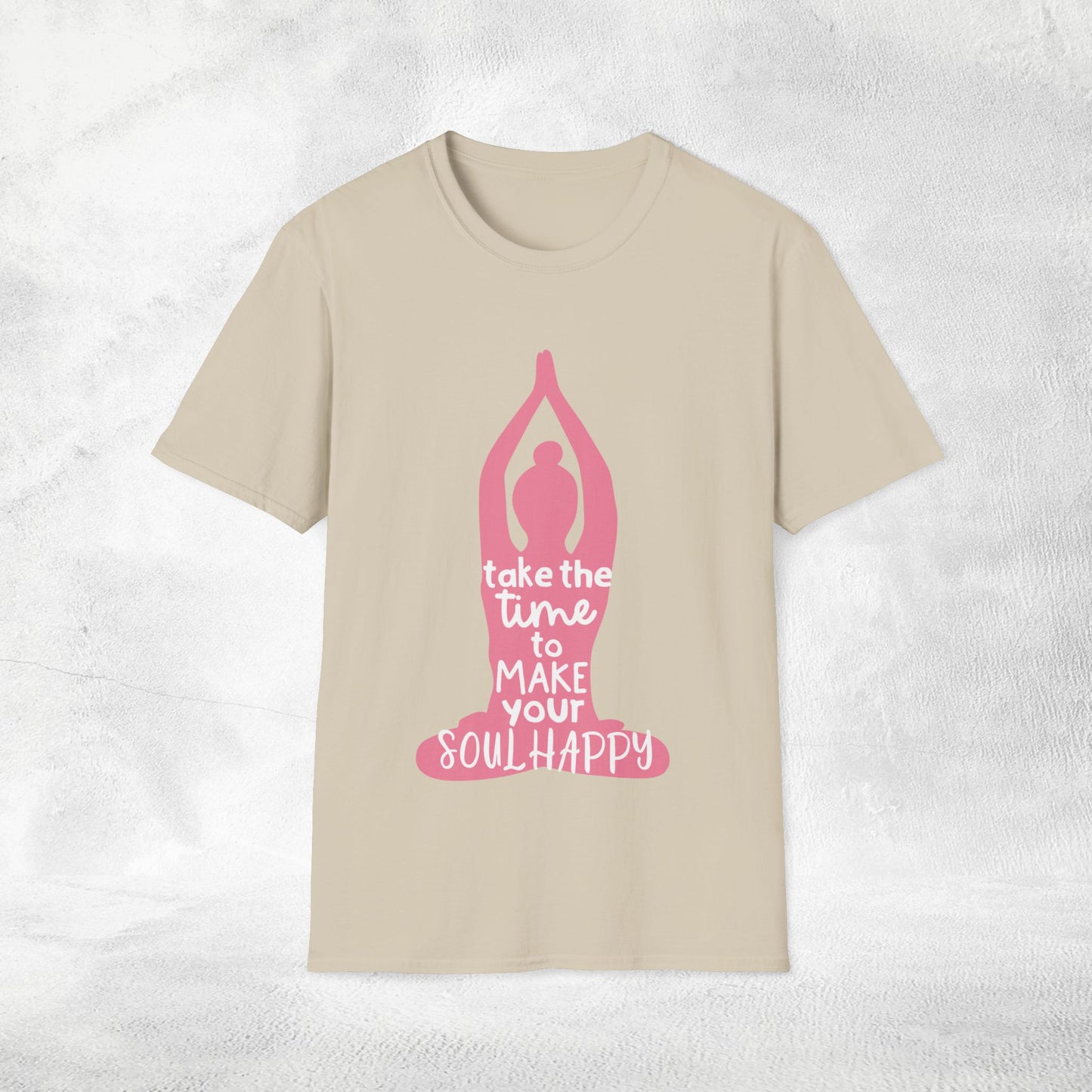 Women's yoga shirt take the time to make your soul happy