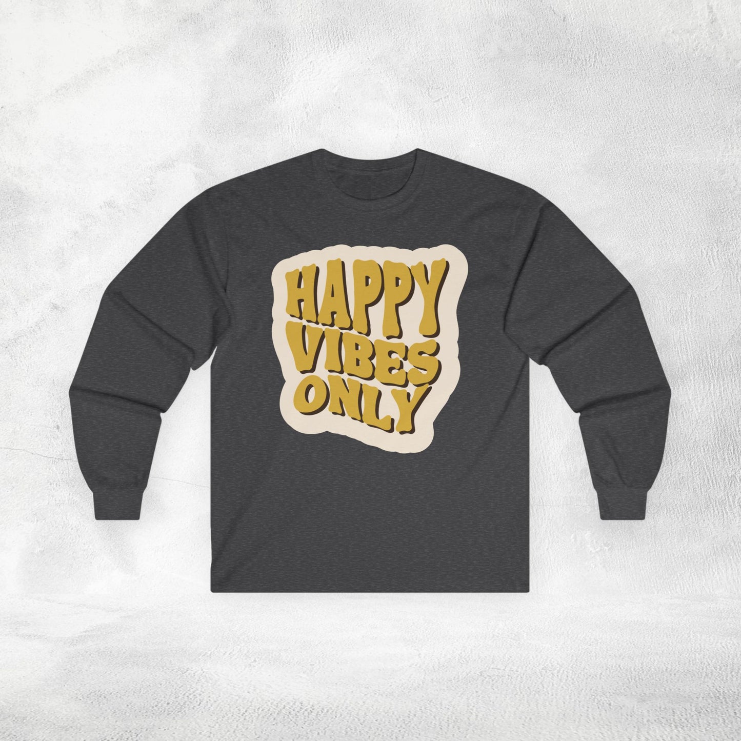 Women's Long Sleeve Happy Vibes only