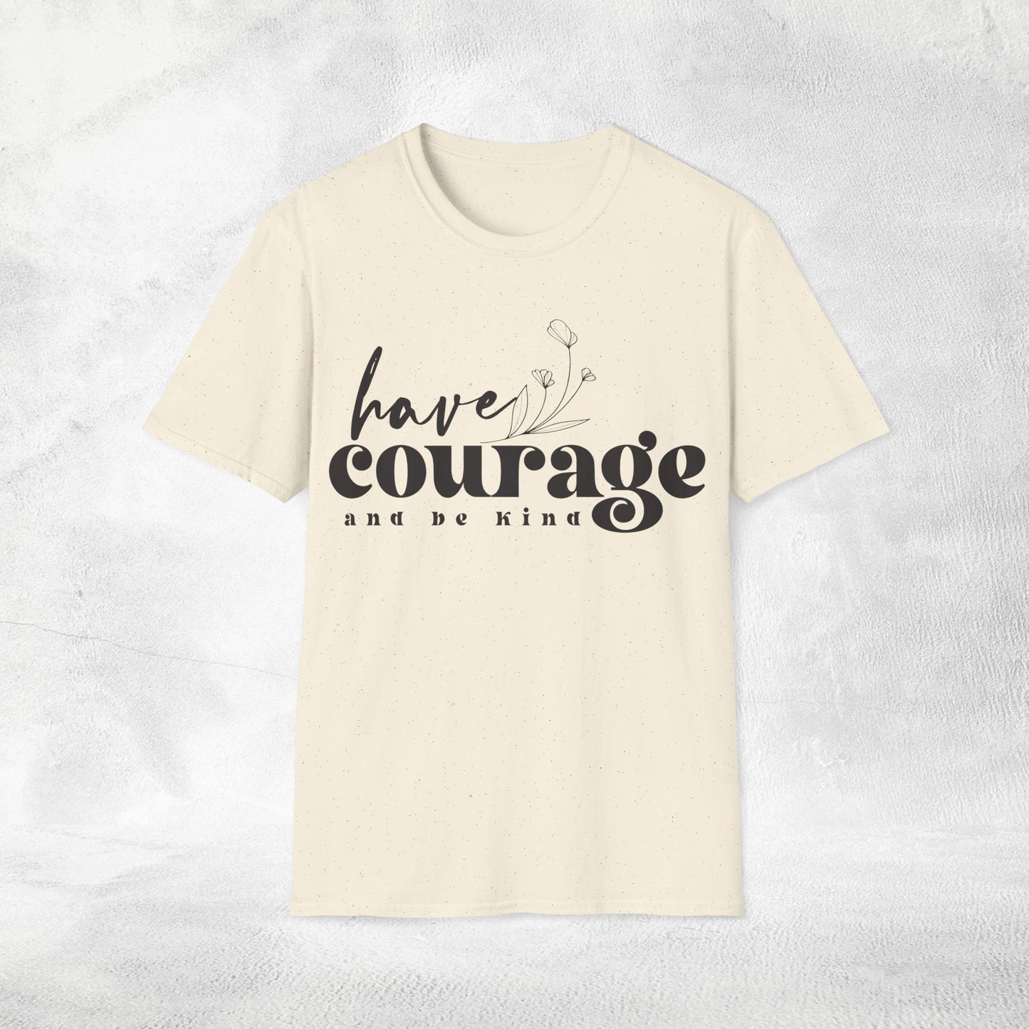 Women's Slogan T-shirt have courage and be kind