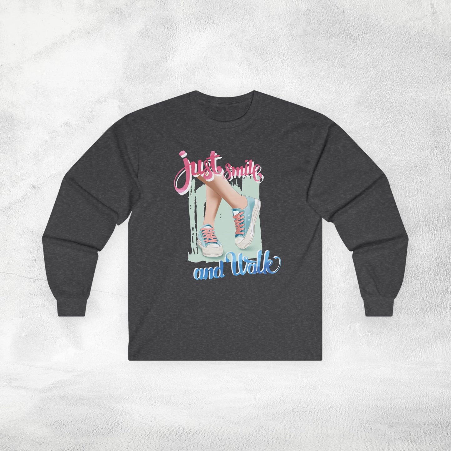 Women's Long Sleeve just smile and walk