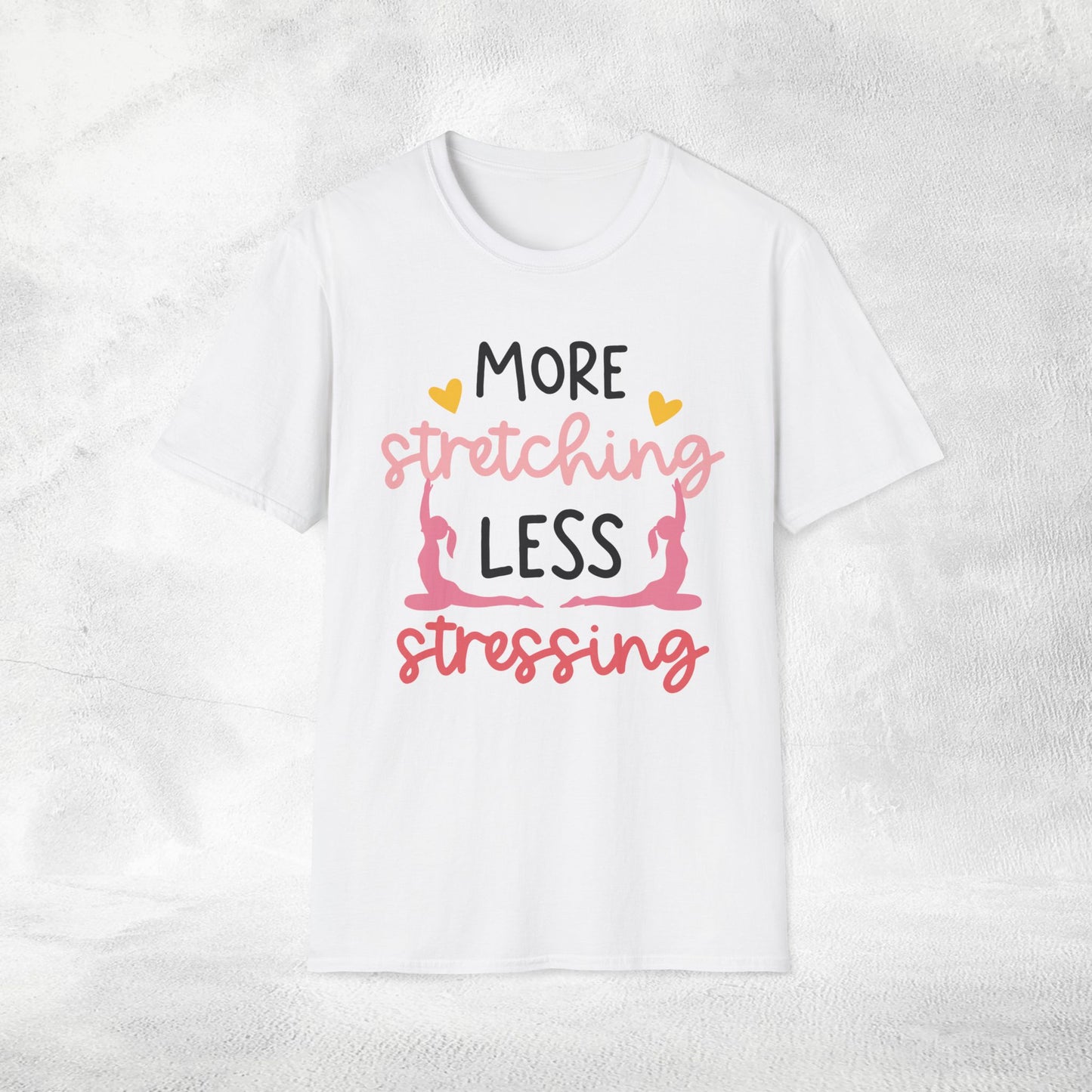 Women's yoga shirt more stretching less stressing