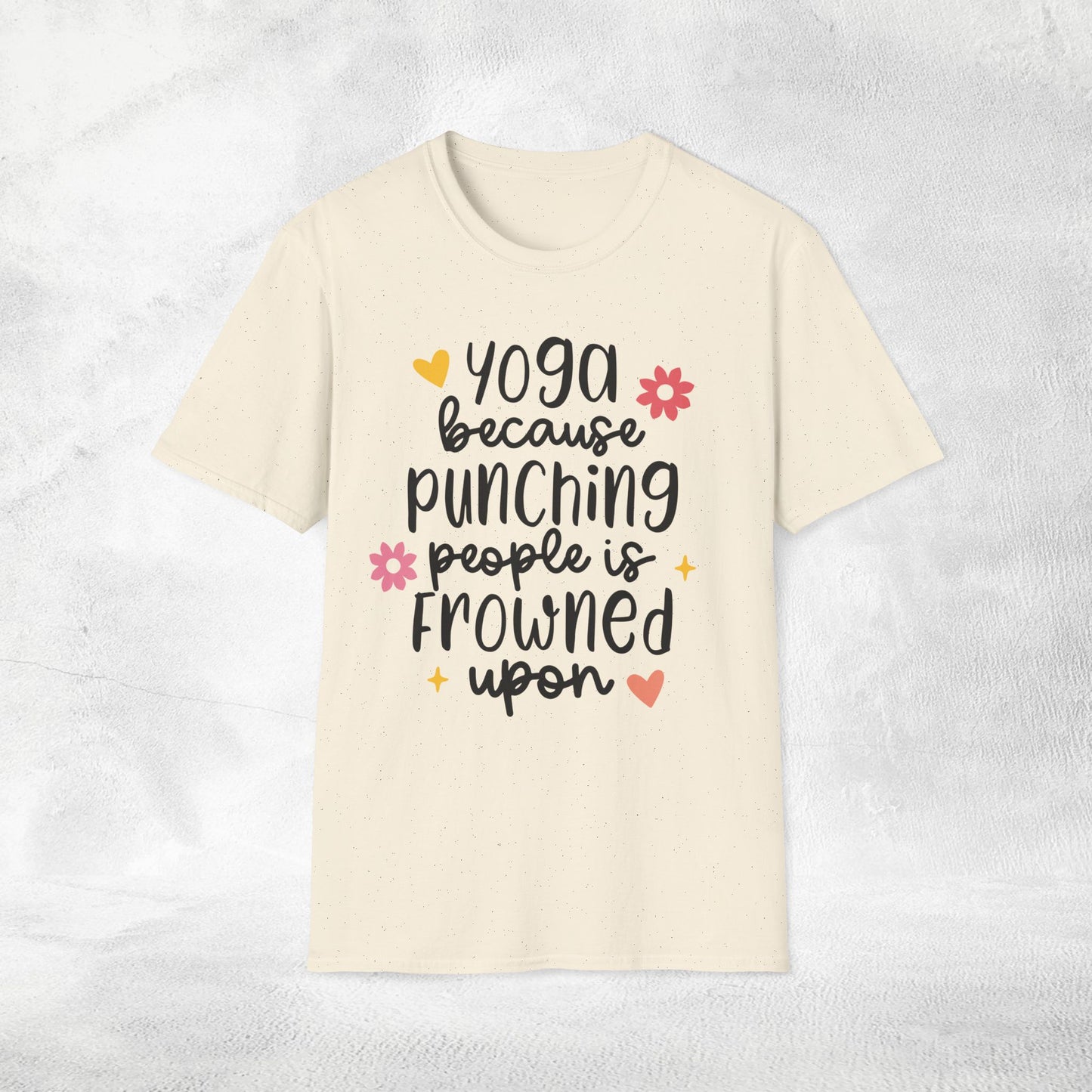 Women's Yoga shirt yogs because punching people is frowned upon