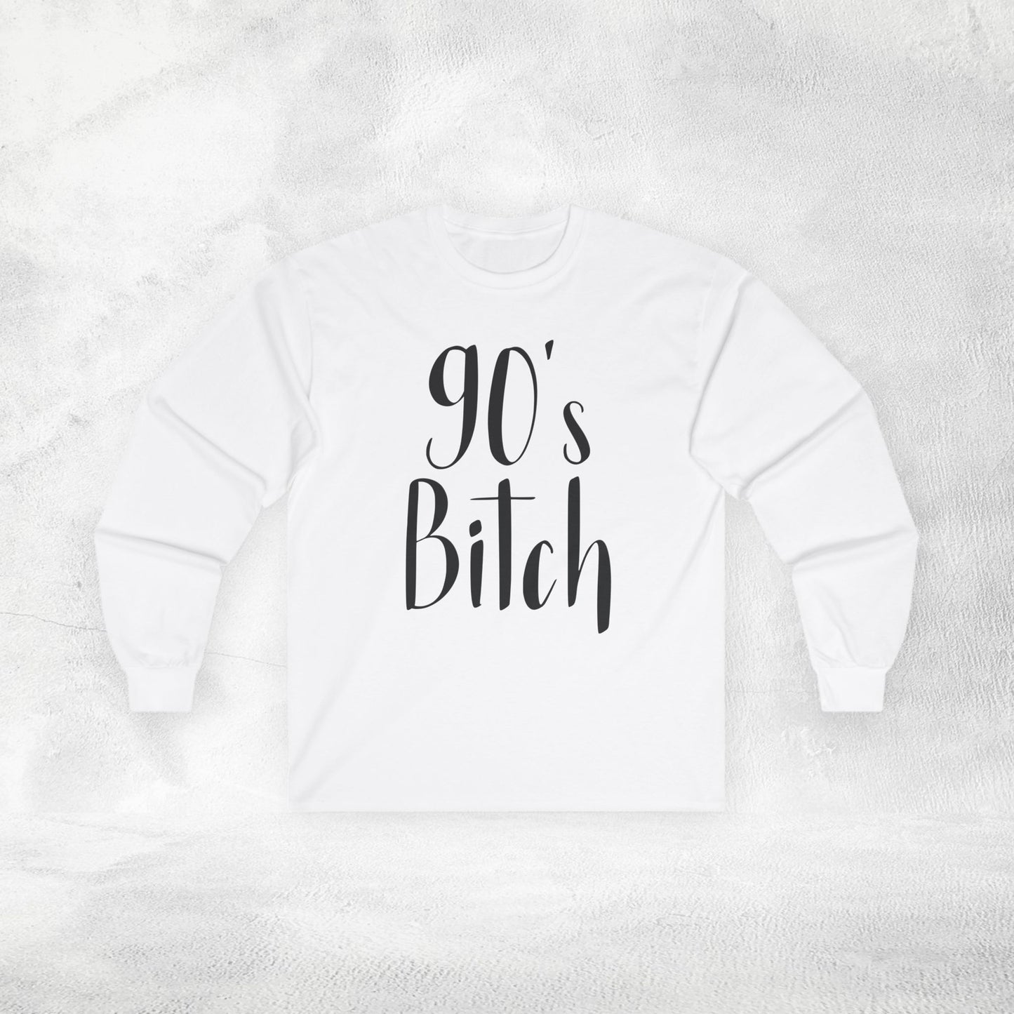 Women's Long Sleeve Tee 90's Bitch