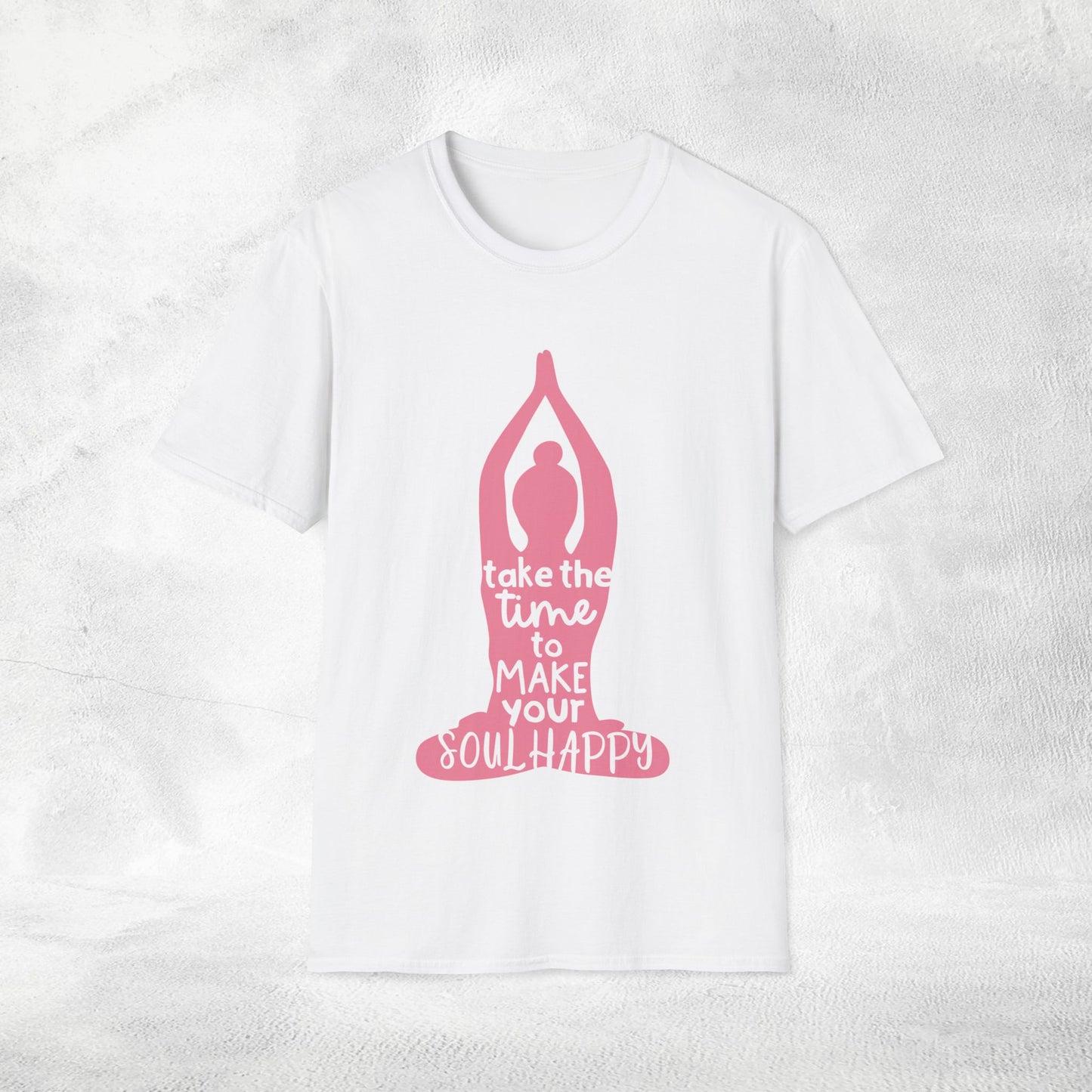 Women's yoga shirt take the time to make your soul happy