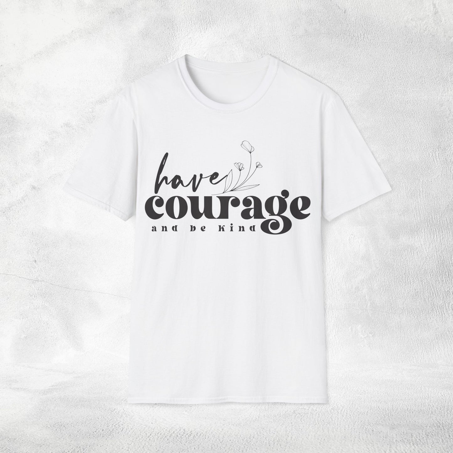Women's Slogan T-shirt have courage and be kind