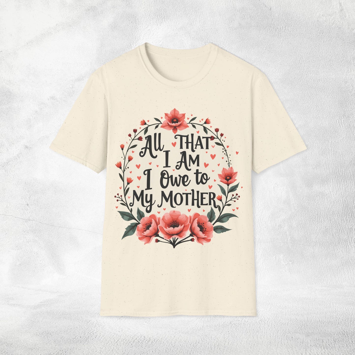 family shirt natural color edition i owe to my mother