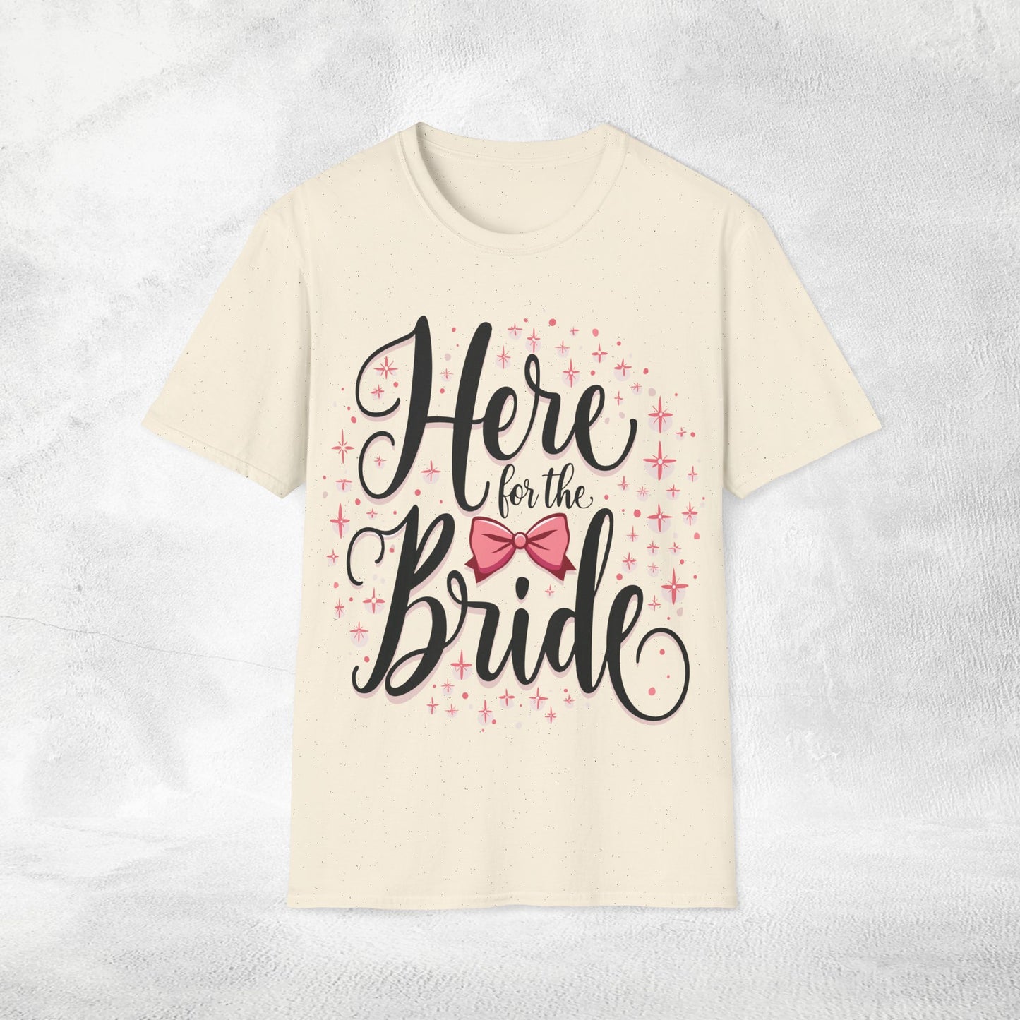 Women's T-Shirt Here for the Bride bachelorette party