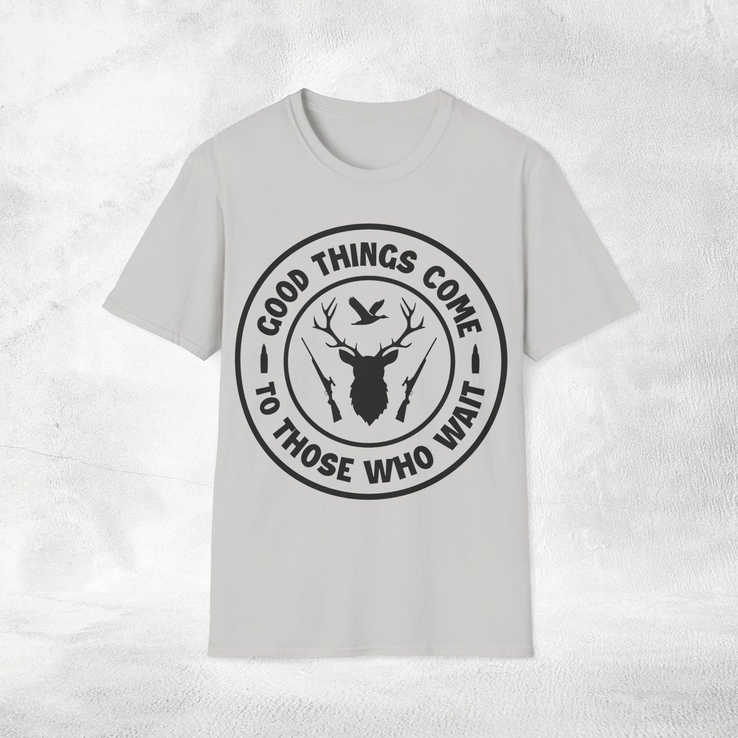 Unisex hunting shirt good things come to those who wait