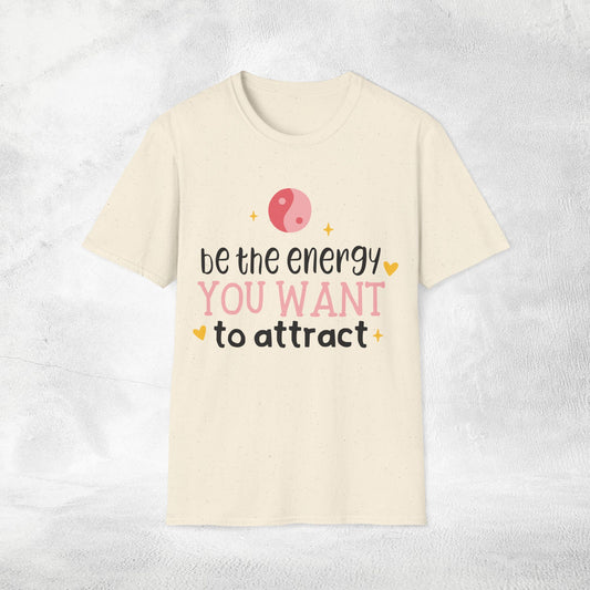 Women's yoga shirt be the energy you want to attract