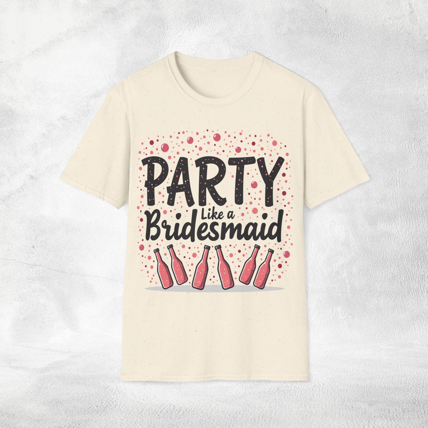 Women's T-Shirt party like a Bridesmaid bachelorette party