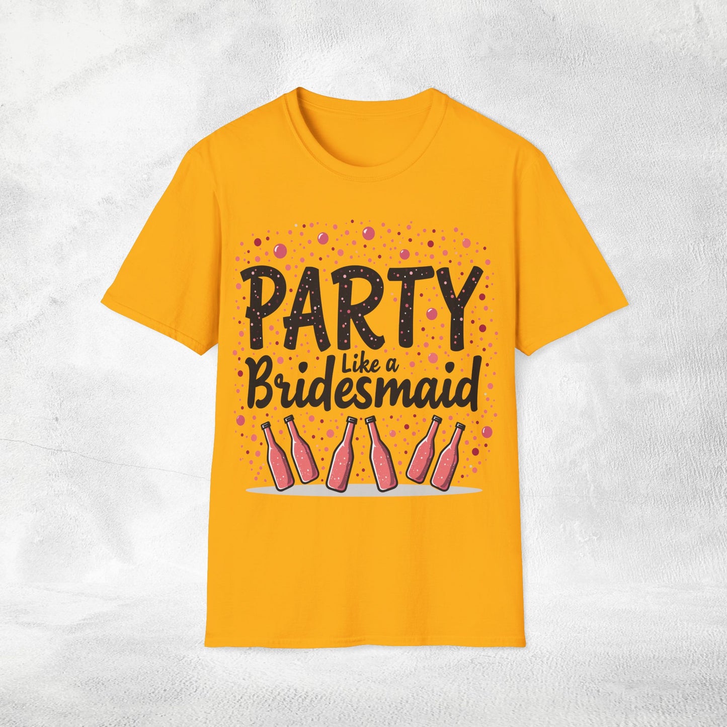 Women's T-Shirt party like a Bridesmaid bachelorette party