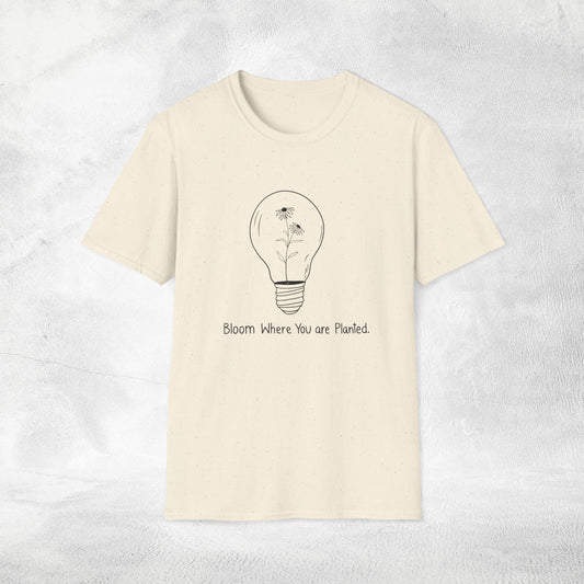 Women's Slogan T-shirt bloom, where you are planted