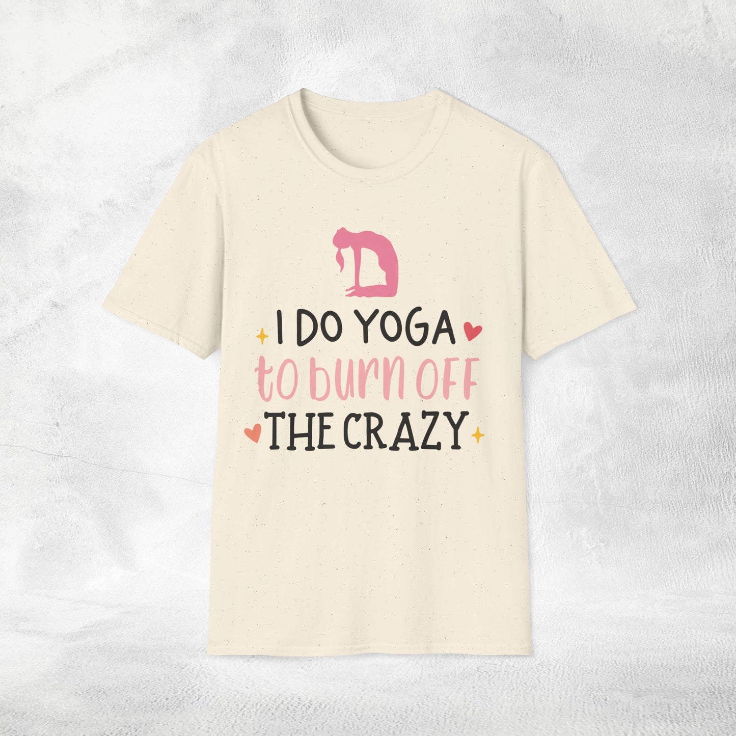 Women's yoga shirt i do yoga to burn off the crazy