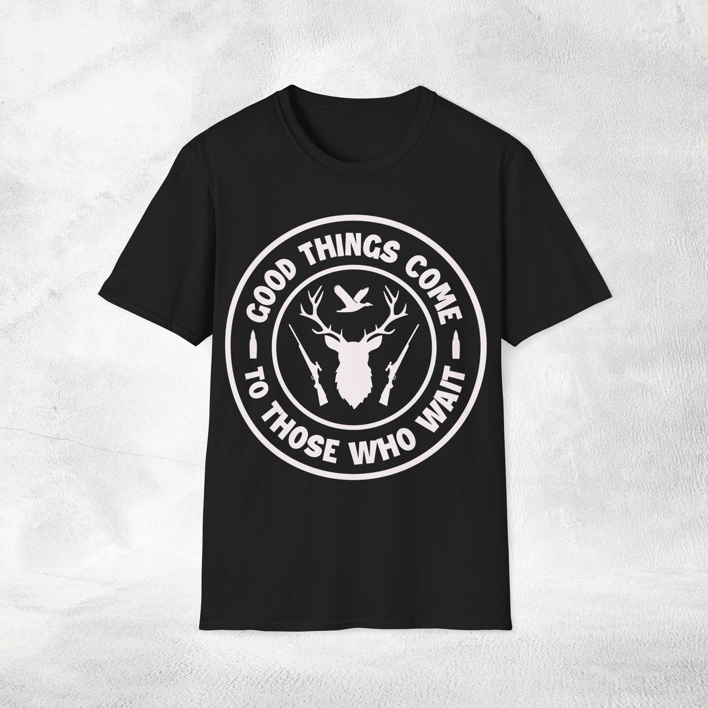 Unisex hunting shirt good things come to those who wait